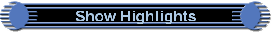 Show Highlights